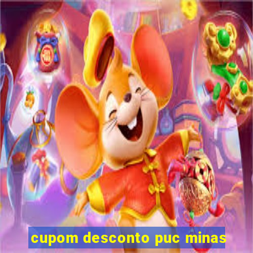 cupom desconto puc minas